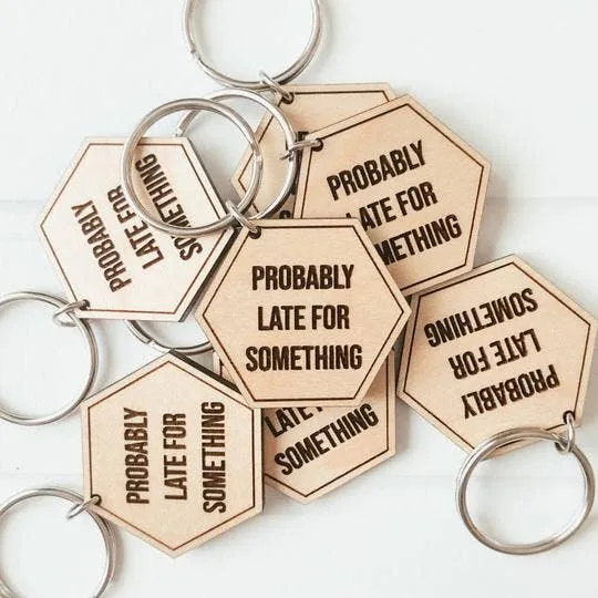 Probably Late For Something Wooden Keychain